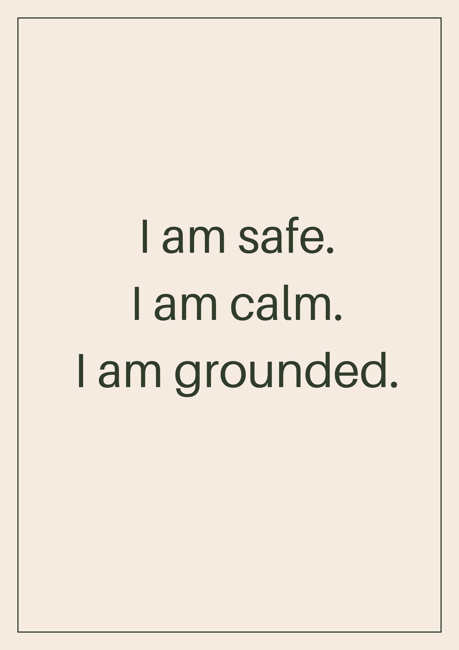 I Am Safe, I Am Calm, I Am Grounded — Affirmation Print